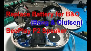 Replace Battery for BampO Bang amp Olufsen BeoPlay P2 Speaker [upl. by Enerual]