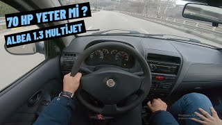 70 HP YETER Mİ 300 BİN TL FİAT ALBEA 13 MULTİJET İNCELEME  POV SÜRÜŞ [upl. by Bleier]