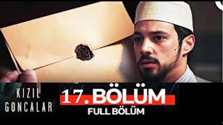 Kızıl Goncalar 17 Bölüm [upl. by Llerref]