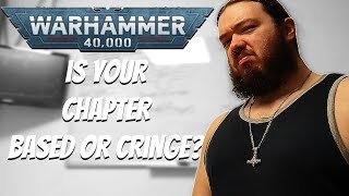 IS YOUR CHAPTER BASED OR CRINGE  Warhammer 40k  Back to the Whiteboard [upl. by Anileh]