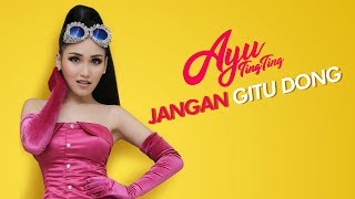 Ayu Ting Ting  Jangan Gitu Dong Official Music Video [upl. by Orelu808]