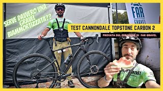 TEST CANNONDALE TOPSTONE CARBON 2 ABBIAMO PROVATO LA GRAVEL BIAMMORTIZZATA [upl. by Ley401]