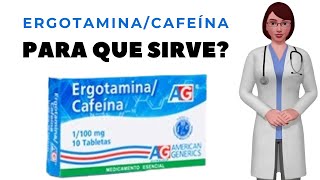 ERGOTAMINA CAFEINA que es y para que sirve la ergotamina y la cafeina como tomar ergotamina cafeína [upl. by Marks]