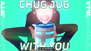 Chug Jug With You [upl. by Lainey366]