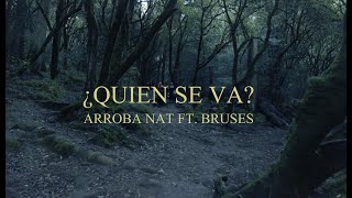 Arroba Nat  ¿Quién Se Va feat Bruses Video Oficial [upl. by Brade114]