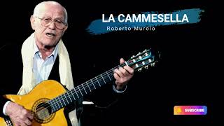 La Cammesella  Roberto Murolo  I grandi classici della musica napoletana  Testo in descrizione [upl. by Fortuna]