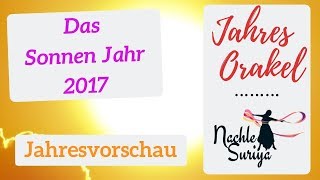 Jahresorakel 2017  Das Sonnenjahr [upl. by Rossy25]