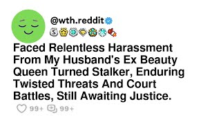 Faced Relentless Harassment From My Husbands Ex Beauty Queen Turned Stalker Enduring Twisted Th [upl. by Jeminah17]