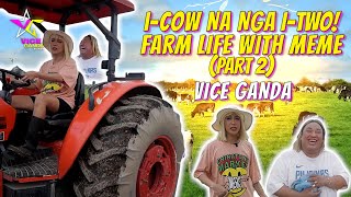 ICow Na Nga ITWO Farm Life With Meme PART 2  VICE GANDA [upl. by Astiram]