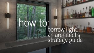 How to Borrow Natural Light  An Architects Strategy Guide [upl. by Morrill]