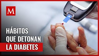 Conoce algunos de los hábitos que pueden generar mayor riesgo de detonar la diabetes [upl. by Beitnes657]