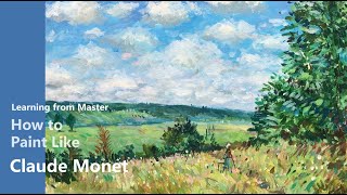 How to Paint Like Claude Monet  Learning from Master  Impressionist Landscape [upl. by Abocaj919]