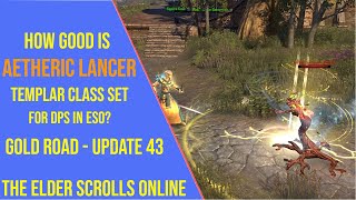 How Good is Aetheric Lancer Set for DPS in ESO Gold Road  Update 43 [upl. by Htebazile]