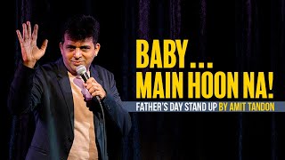 Baby Main Hoon Na  A Fathers Day Special Standup by Amit Tandon [upl. by Aisats]