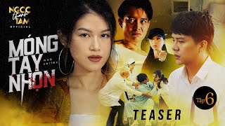 MÓNG TAY NHỌN  Tập 6  Teaser  Ngọc Thanh Tâm Duy Khánh Minh Dự Anh Dũng Kim Nhã Kim Chi [upl. by Dearborn989]