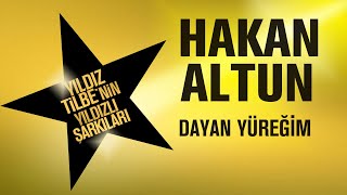 Hakan Altun  Dayan Yüreğim  Yıldız Tilbenin Yıldızlı Şarkıları [upl. by Dickman701]