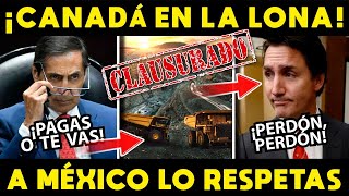 ¡CANADA EN LA LONA MEXICO LANZA ULTIMATUM quotNOS RESPETASquot [upl. by Ayerf]