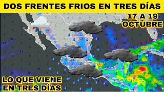 ⚠️ PREPÁRATE Para Dos Frentes Frios En Tres Dias A Estas Zonas De México [upl. by Arianne]