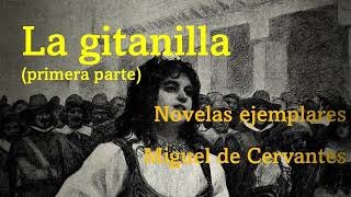 La gitanilla primera parte 12  Miguel de Cervantes Audiolibro  Audiobook [upl. by Eedna965]