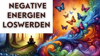 Negative Energien und Gedanken loswerden [upl. by Aronas]