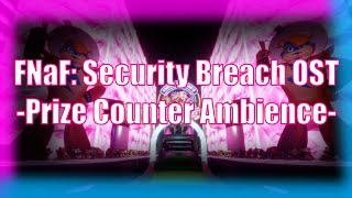 FNaF Security Breach OST  Prize Counter Ambience Extended [upl. by Ayoras700]