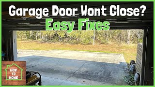 Garage Door Wont Close 4 Easy Fixes and Reasons Why the Garage Door Is Not Closing [upl. by Tobin]