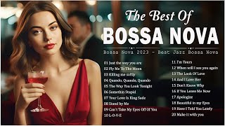 Top 100 Bossa Nova Songs Collection 🎸 Jazz Bossa Nova Music Ever 🎺 Bossa Nova Covers 2024 [upl. by Zechariah]