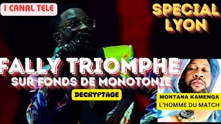 FALLY IPUPA TRIOMPHE A LYON SUR FONDS DE MONOTONIE  MONTANA KAMENGA HOMME DU MATCH [upl. by Gabi]