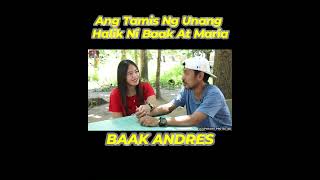 Ang Tamis Ng Unang Halik Ni Baak At Maria andres baak baakandres [upl. by Alyakem602]