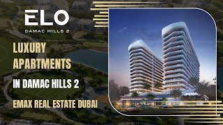 Emax Real Estate Dubai Elo DAMAC Hills 2 [upl. by Lida751]