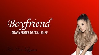 Boyfriend Lyrics  Ariana Grande Social House [upl. by Concettina]