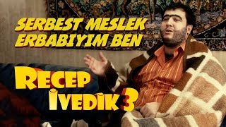 Serbest Meslek Erbabıyım Ben  Recep İvedik 3 [upl. by Griswold119]