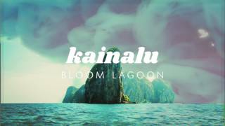 Kainalu ◊ Bloom Lagoon Full Album [upl. by Kcirdderf]