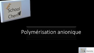 Polymérisation anionique mécanismes [upl. by Eidod]