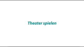 Theater spielen [upl. by Forelli643]