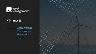 XP Infra II  Apresentação Trimestral de Resultados  3T24 [upl. by Aehsrop583]