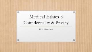 Medical Ethics 3  Confidentiality amp Privacy [upl. by Simara]