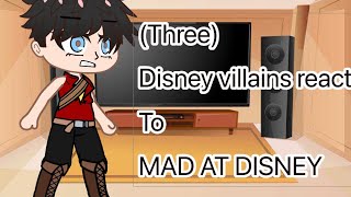 Three Disney villains react to mad at Disney [upl. by Kennith793]