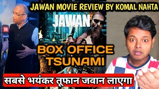 Jawan Film Review By Komal Nahta  Box Office New Record Prediction [upl. by Ealasaid368]