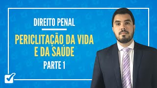 0704 Aula Da Periclitação da Vida e da Saúde Direito Penal  Parte 1 [upl. by Hahcim]