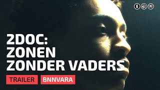 2Doc Zonen zonder vaders  Officiële trailer  BNNVARA [upl. by Odrarej]