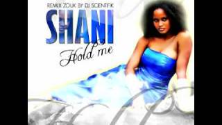 Shani  Hold me  Zouk Remix by Dj scientifik 2010 reply [upl. by Ataynek]