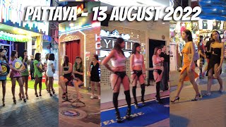 PATTAYA WALKING STREET 4K  13 AUGUST 2022 [upl. by Einnus]