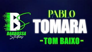 Playback Tom BAIXO  TOMARA  Pablo [upl. by Naryb]