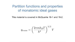 Statistical Mechanics 3 Properties of Monatomic Ideal Gases WWU CHEM 462 [upl. by Yennek]