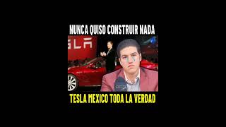 ¿Musk Nunca Quiso Construir Tesla Mexico TODA LA VERDAD [upl. by Tyne362]