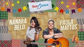 Paula Mattos e Nanara Belo da Forró Santa Dose no Sua Música  São João de Caruaru 2016 Ep 07 [upl. by Aloibaf]