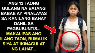 ANG 13 TAONG GULANG NA BATANG BABAE AY PINALAYAS SA KANILANG BAHAY DAHIL SA PAGBUBUNTIS TAPOS [upl. by Ellohcin467]