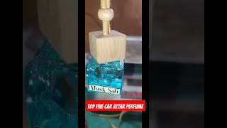 TOP FIVE CAR ATTAR PERFUME S FRAGRANCES APNI CAR CH EH LUXURY FRAGRANCE WALA ATTAR TRY KRO JI [upl. by Annetta]