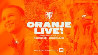 🎥🦁 ORANJE LIVE Op weg naar de aftrap  Afl 5  Voorbeschouwing op ROEMENIË  NEDERLAND 🇷🇴🇳🇱 [upl. by Manfred]